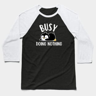 Busy Doing Nothing Penguin Baseball T-Shirt